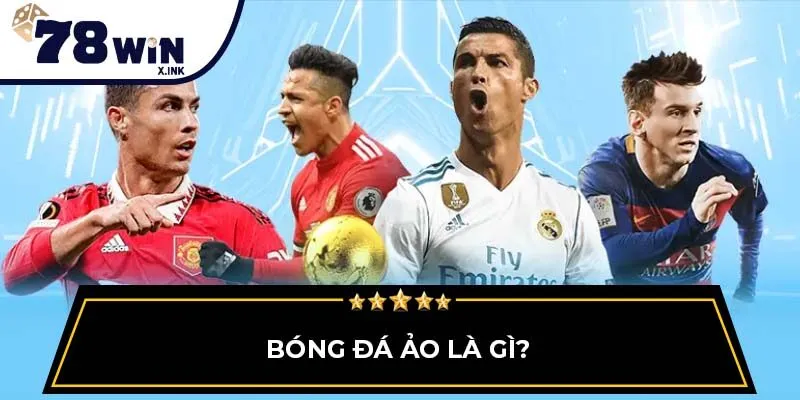 Bóng đá ảo là gì?