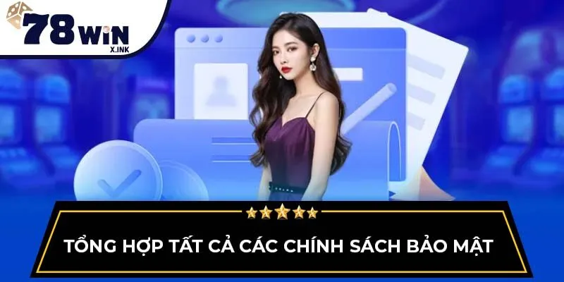 Tổng hợp tất cả các Chính sách bảo mật