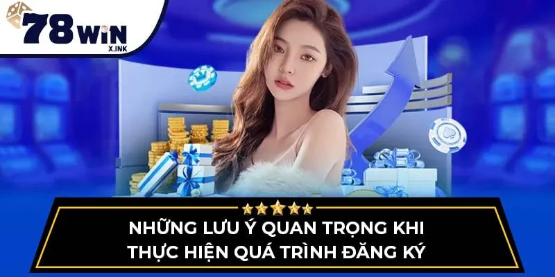 Những lưu ý quan trọng khi thực hiện quá trình đăng ký
