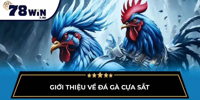 Giới thiệu về đá gà cựa sắt