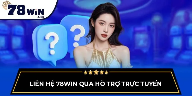 Liên hệ 78win qua Hỗ trợ trực tuyến